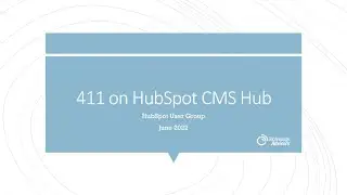[FULL RECORDING] The 411 on HubSpot CMS Hub