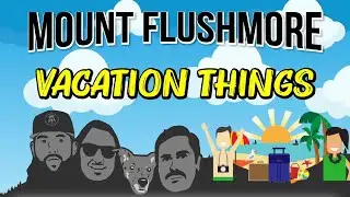 Mount Flushmore of Vacation Things