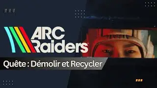 Arc Raiders - Quest: Demolish and Recycle - Tian Wen - Guide