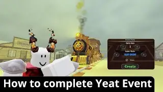 How to complete Yeat Event - Dead Rails 