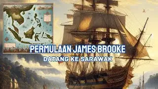 PERMULAAN JAMES BROOKE DATANG KE SARAWAK.