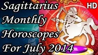 Sagittarius Monthly Horoscope For July 2014 In English | Prakash Astrologer