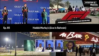 Habibi Morley's | EP 85 | Bahrain GP Review (Live in Bahrain) | Pitstop Fracas