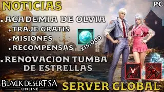 BLACK DESERT SA | ACADEMIA DE OLVIA | TRAJE FREE | MISIONES | RECOMPENSAS | RENOVACION STAR'S END |