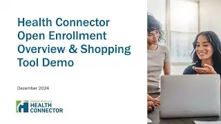 12.11.2024 Health Connector Open Enrollment Overview and Shopping Tools Demonstration