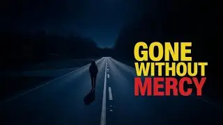 Gone Without Mercy True Crime Documentaries Short