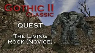 Gothic 2 Classic - The Living Rock (Novice) - Quest - Chapter 1