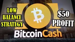 Bitcoin CASH :  Get $50 of crypto for LOW balance - Dice Stategy 200bets/s
