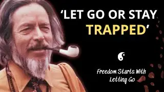 Alan Watts &ndash; Your Attachment Is the Prison You Built for Yourself