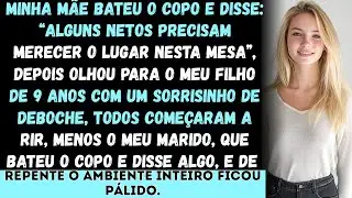 Minha mãe bateu levemente o copo e disse: “Alguns netos precisam merecer o lugar nesta mesa.” Então
