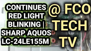 CONTINUOUS POWER RED LIGHT BLINKING | SHARP AQUOS | LC - 24LE155M