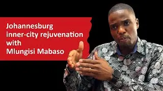 Joburg Human Settlements MMC, Mlungisi Mabaso, talks inner-city rejuvenation & 2025 plans!