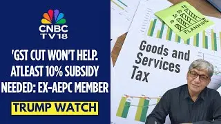 India's Textile & Garment Industry Takes The Tariff Hit | CNBC TV18