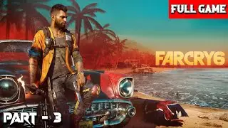 Far Cry 6 | Conquering Yara! | PC Gameplay | No Commentary Part-3