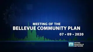 07/09/20 Virtual Community Meeting for Bellevue Plan