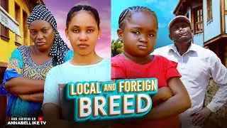 LOCAL AND FOREIGN BREED 2 - EBUBE OBIO, QUEEN NWOKOYE, LISA JONES - 2025 Latest Movies