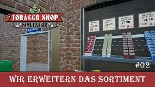 Neue Zigaretten & Feuerzeuge 🔥 Sortiment w&auml;chst | Tobacco Shop Simulator #02 #letsplay #simulation
