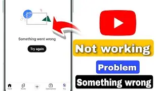 Youtube video not showing problem  | Youtube app not working problem | Something went wrong problem 