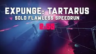 Expunge: Tartarus Solo Flawless Speedrun 2:55