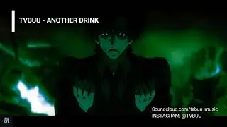 TVBUU - ANOTHER DRINK | Prod. evilkuff |