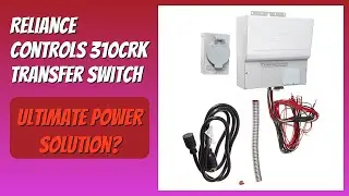 REVIEW (2026): Reliance Controls 310CRK Transfer Switch. Features