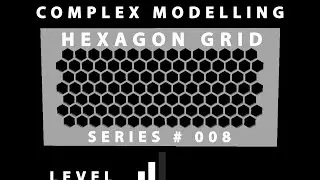 Complex Modelling Series # 008 Hexagon Grid 1of 2 Maya 2017