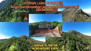 JALUR PENDAKIAN DI TUTUP 7 TAHUN LEBIH!!!! BEGINI PENAMPAKANNYA SEKARANG!!!