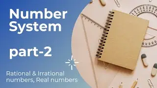 Number System part-2 | Rational numbers, Irrational numbers, Real numbers | Mathematics|