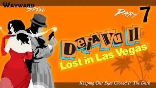 Let's Play Deja Vu 2 - Part 7