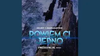 Powiem Ci Jedno (FreddyBlue Remix)