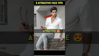 🔥3 Attractive Face Tips | #shorts #attractive #menfashion