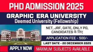New PhD Admission 2025 | Graphic Era University | GEU | Private University | Fellowship | Apply Now
