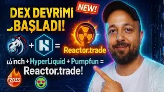 DEX Devrimi Başladı! 🔥 1inch + HyperLiquid + Pumpfun Birleşti: Reactor.trade!