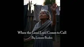 When The Good Lord Comes to Call