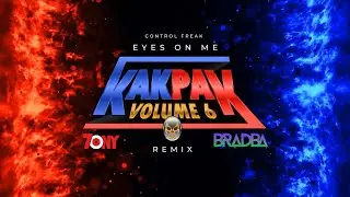 CONTROL FREAK - EYES ON ME (BRADBA & 7ONY REMIX) [KAKPAK VOL.6] I VISUALIZER
