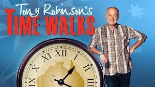 Best Of Tony Robinson's Time Walks Australia LIVE!