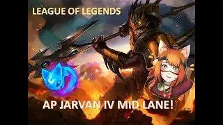 AP J4 | JARVAN IV MID LANE | LEAGUE OF LEGENDS