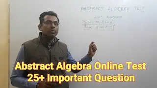 Abstract Algebra online test  sechudle 09/12/2019
