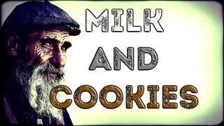 Milk and cookies ~Nosleep~ straydog1980