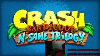 MasterBoris Plays Crash Bandicoot N'Sane Trilogy