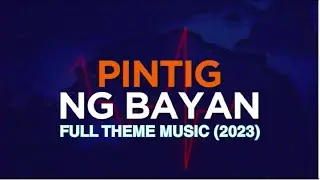 Pintig ng Bayan | Full Theme Music (June 30 - November 2023)