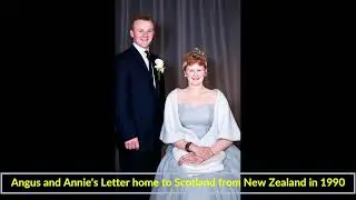 Angus and Annie Murray, Letter home to Scotland From New Zealand 1990