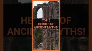 Top 5 Heroes of Ancient Myths! #shorts #hero #heroes