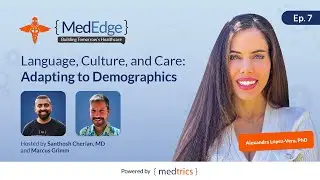 Ep.7 | Language, Culture, and Care: Adapting to Changing Demographics with Alexandra Lopez-Vera, PhD