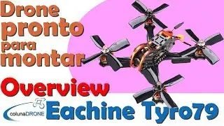 Eachine Tyro79 - Racer para Montar! | colunaDRONE