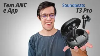 Soundpeats T3 Pro Fone Barato com ANC e APP -  UNBOXING e REVIEW Completo
