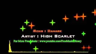Damage by High Scarlet- Creative Commons Music