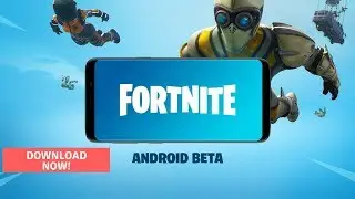 DOWNLOAD Fortnite Mobile for Samsung Galaxy S7, S9, S8 and Note 8.