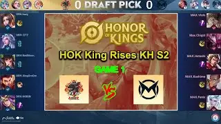 Droar Honor vs Team Max | GAME 1 | ការប្រកួត HOK King Rises KH S2 | HOK GameKH