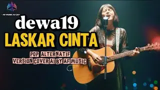 Dewa19 - laskar cinta | pop rock alternatif britpop version cover by AF music 
